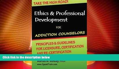 READ FREE FULL  Ethics   Professional Development for Addiction Counselors: Principles,