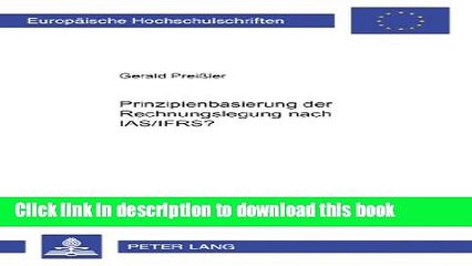 [Download] Prinzipienbasierung der Rechnungslegung nach IAS/IFRS? (EuropÃ¤ische Hochschulschriften