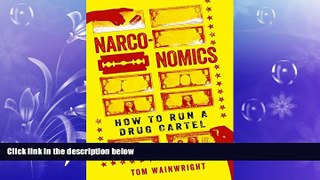 FREE DOWNLOAD  Narconomics: How to Run a Drug Cartel READ ONLINE