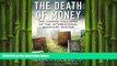 READ book  The Death of Money: The Coming Collapse of the International Monetary System  BOOK
