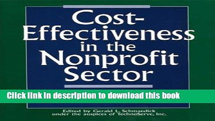 [Download] Cost-Effectiveness in the Nonprofit Sector: Methods and Examples from Leading