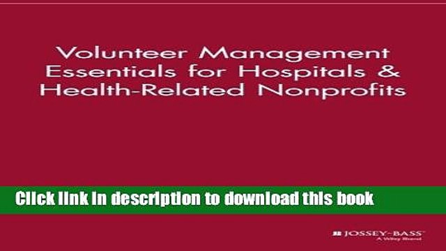 [Download] Volunteer Management Essentials for Hospitals and Health Related Nonprofits Kindle