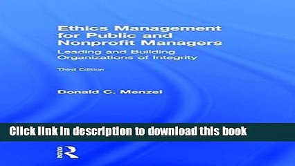 [Download] Ethics Management for Public and Nonprofit Managers: Leading and Building Organizations