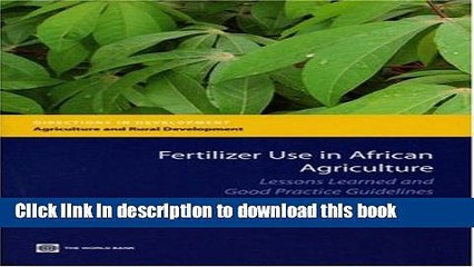 [Download] Fertilizer Use in African Agriculture: Lessons Learned and Good Practice Guidelines