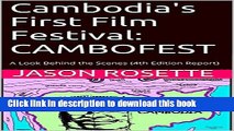 [Download] Cambodia s First Film Festival: CAMBOFEST: A Look Behind the Scenes (4th Edition