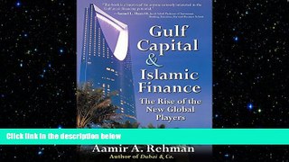 FREE DOWNLOAD  Gulf Capital and Islamic Finance: The Rise of the New Global Players READ ONLINE