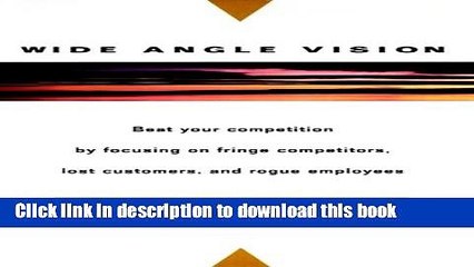 [Download] Wide-Angle Vision: Beat Your Competition by Focusing on Fringe Competitors, Lost