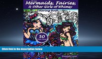 For you Mermaids, Fairies,   Other Girls of Whimsy Coloring Book: 50 Fan Favs