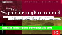 [Popular Books] The Springboard: How Storytelling Ignites Action in Knowledge-Era Organizations