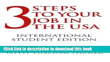 [Download] 3 Steps to Your Job in the USA: International Student Edition Hardcover Free
