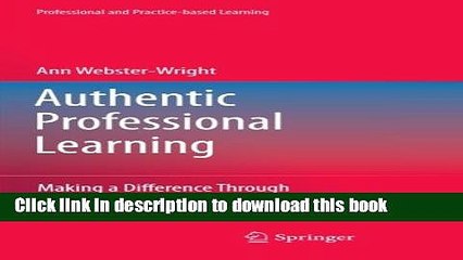 [Download] Authentic Professional Learning: Making a Difference Through Learning at Work Kindle