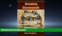 Popular Book Drawing Steampunk: From Pets to trinkets, drawing objects the Steampunk way