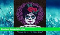 Enjoyed Read Dia De Los Muertos: Sugar Skull Coloring Book: Unique Gifts For Women   Unique Gifts