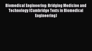 [PDF] Biomedical Engineering: Bridging Medicine and Technology (Cambridge Texts in Biomedical
