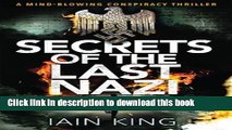 [Popular Books] Secrets of the Last Nazi: A mindblowing conspiracy thriller (Myles Munro Action