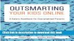 [Download] Outsmarting Your Kids Online: A Safety Handbook for Overwhelmed Parents Paperback Online