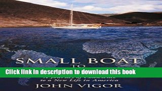 [PDF] Small Boat to Freedom: A Journey of Conscience to a New Life in America E-Book Online