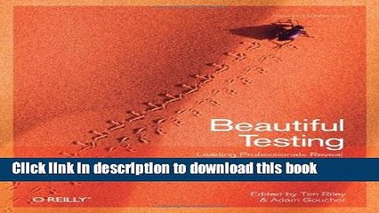 [Download] Beautiful Testing: Leading Professionals Reveal How They Improve Software Paperback