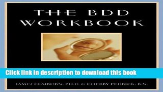 [Download] The BDD Workbook: Overcome Body Dysmorphic Disorder and End Body Image Obsessions