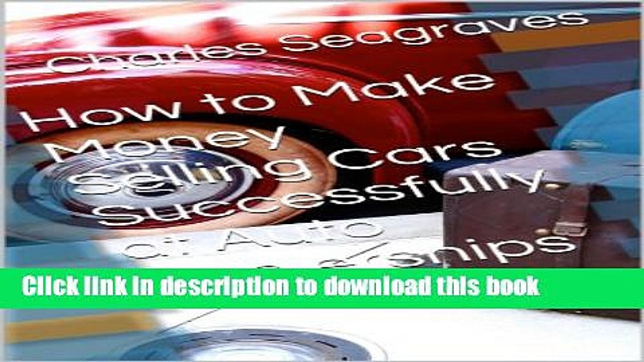 [Download] How to Make Money Selling Cars Successfully at Auto Dealerships Paperback Online
