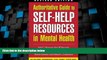 Big Deals  Authoritative Guide to Self-Help Resources in Mental Health, Revised Edition (The