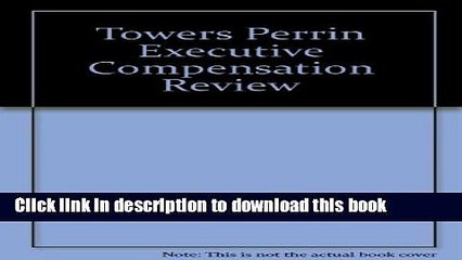 [Download] Towers Perrin Executive Compensation Review Paperback Online
