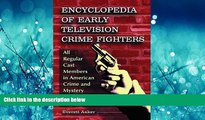 Popular Book Encyclopedia of Early Television Crime Fighters: All Regular Cast Members in American