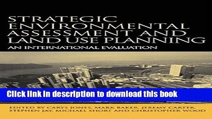 [Download] Strategic Environmental Assessment and Land Use Planning: An International Evaluation