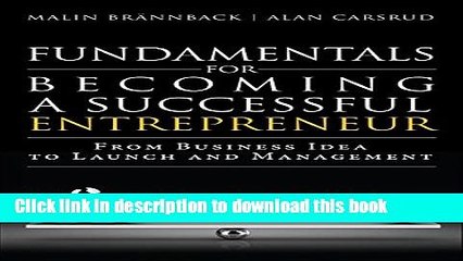 [Download] Fundamentals for Becoming a Successful Entrepreneur: From Business Idea to Launch and