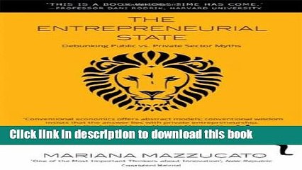 [Download] The Entrepreneurial State: Debunking Public vs. Private Sector Myths (Anthem Other
