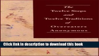 [Popular Books] The Twelve Steps and Twelve Traditions of Overeaters Anonymous Full Online