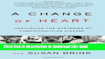 [Popular Books] Change of Heart: Unraveling the Mysteries of Cardiovascular Disease. Free Online