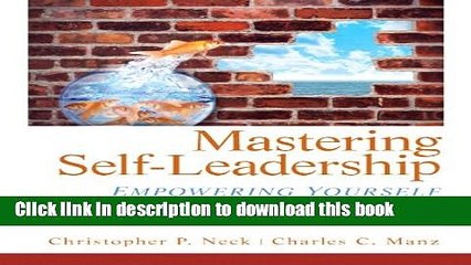 [Download] Mastering Self Leadership: Empowering Yourself for Personal Excellence (6th Edition)
