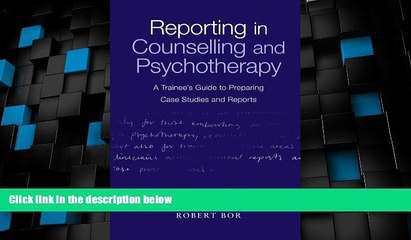 Must Have  Reporting in Counselling and Psychotherapy: A Trainee s Guide to Preparing Case Studies