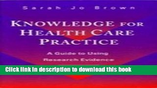 [Popular Books] Knowledge for Health Care Practice: A Guide to Using Research Evidence Free Online