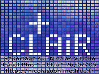 Nicolas Vitiello dans + Clair en 2006 à propos de sa pièce de théâtre