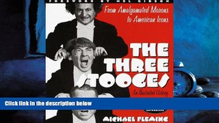 eBook Download The Three Stooges: An Illustrated History, from Amalgamated Morons to American Icons