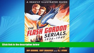 Enjoyed Read The Flash Gordon Serials, 1936-1940: A Heavily Illustrated Guide