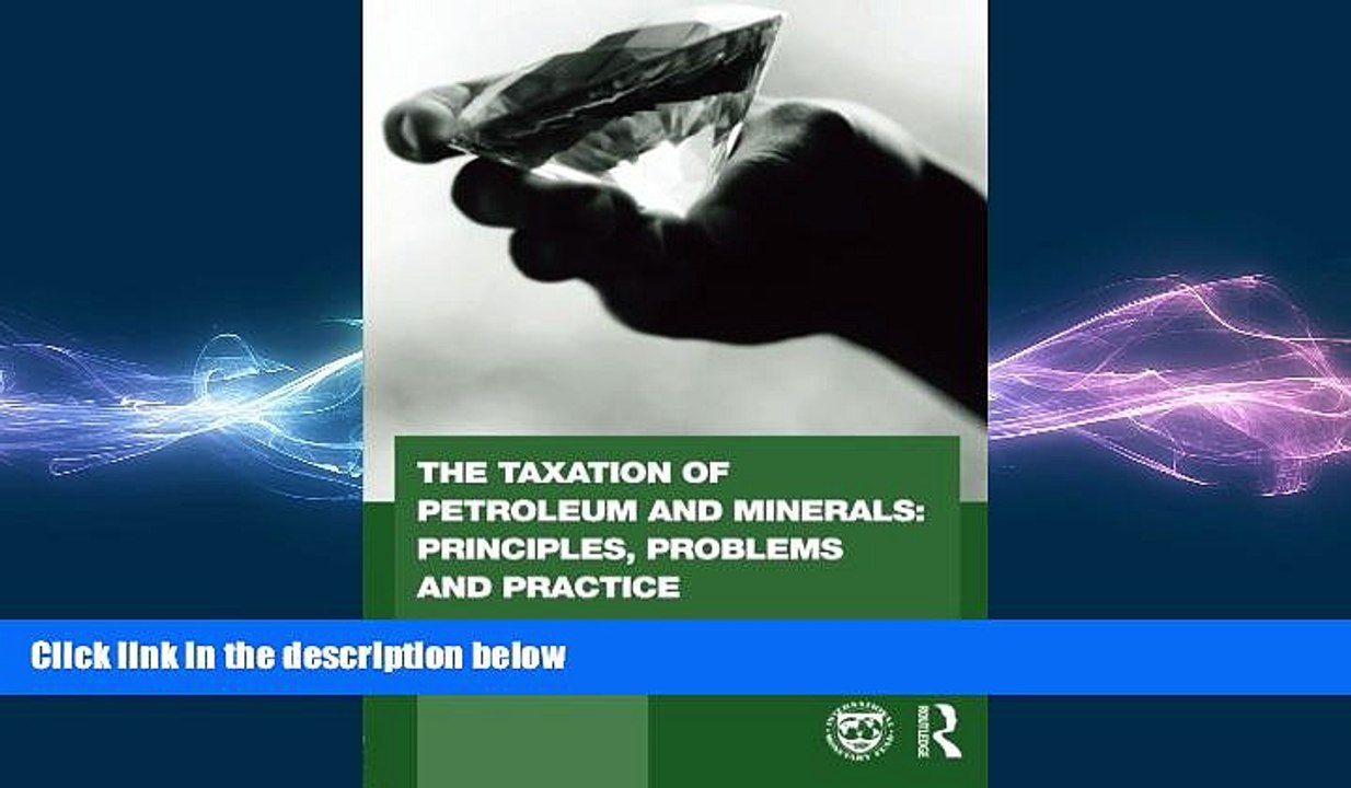 READ book  The Taxation of Petroleum and Minerals: Principles, Problems and Practice (Routledge