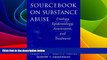 Must Have  Sourcebook on Substance Abuse: Etiology, Epidemiology, Assessment, and Treatment  READ