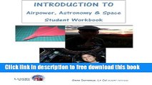 [Download] INTRODUCTION to Airpower, Astronomy   Space: Landry Academy Student Workbook Hardcover