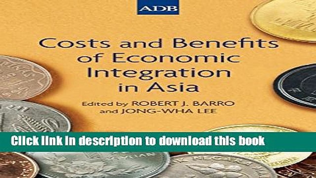 [Download] Costs and Benefits of Economic Integration in Asia Paperback Collection
