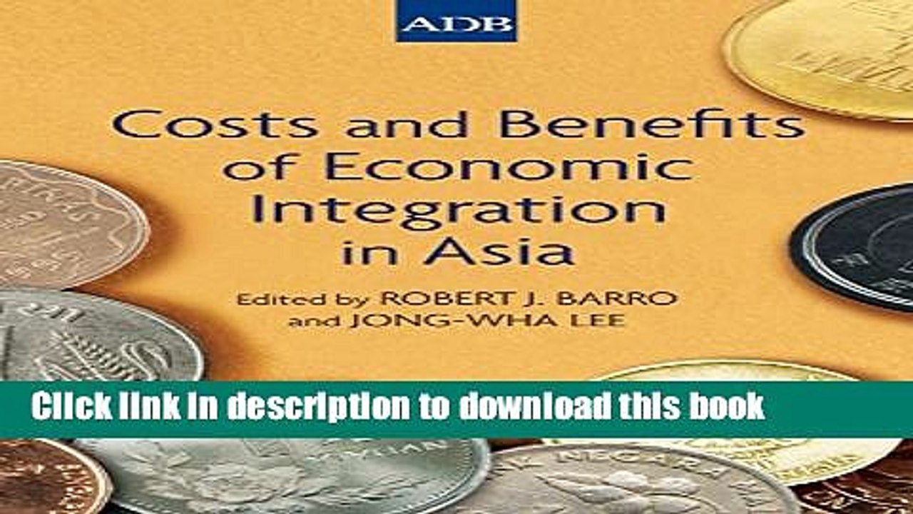 [Download] Costs and Benefits of Economic Integration in Asia Paperback Collection