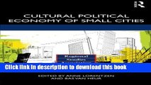 [Download] Cultural Political Economy of Small Cities Paperback Online