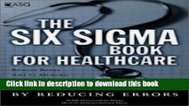 [Download] The Six SIGMA Book for Healthcare: Improving Outcomes by Reducing Error (ACHE