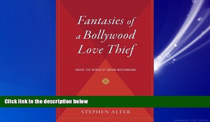 eBook Download Fantasies of a Bollywood Love Thief: Inside the World of Indian Moviemaking