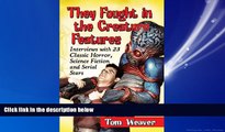 Enjoyed Read They Fought in the Creature Features: Interviews With 23 Classic Horror, Science