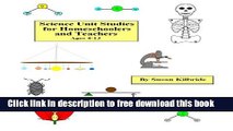 [Download] Science Unit Studies for Homeschoolers and Teachers Kindle Online