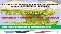 Download Lord s Resistance Army (LRA) and Joseph Kony: American Efforts to Counter the LRA in