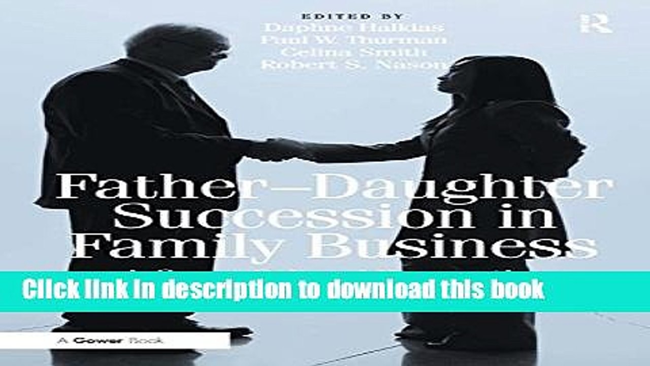[Download] Father-Daughter Succession in Family Business: A Cross-Cultural Perspective Kindle Online